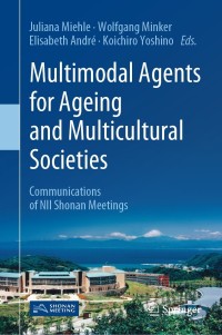 Cover image: Multimodal Agents for Ageing and Multicultural Societies 9789811634758