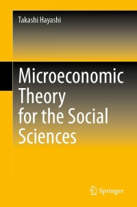 Cover image: Microeconomic Theory for the Social Sciences 9789811635403