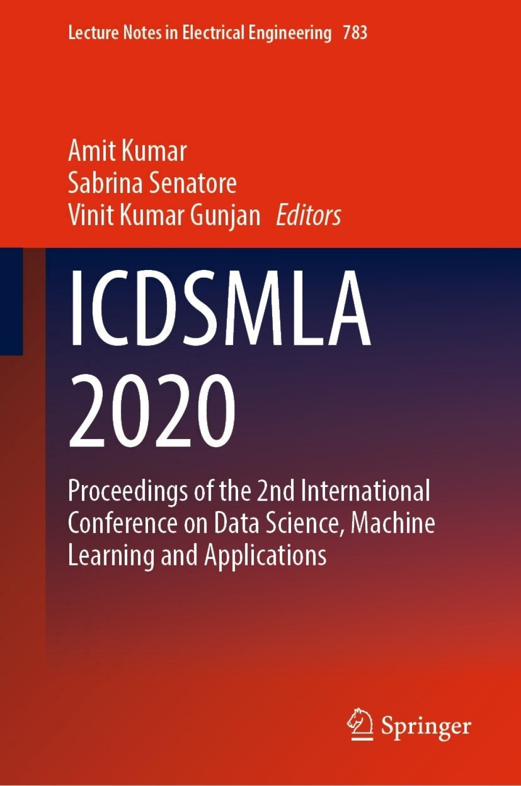 ICDSMLA 2020 Proceedings of the 2nd International Conference on Data Science, Machine Learning and Applications