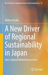 Cover image: A New Driver of Regional Sustainability in Japan 9789811637087