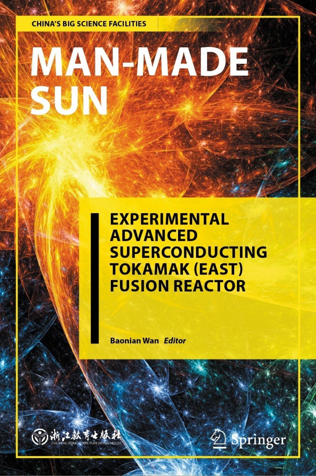 Man-Made Sun Experimental Advanced Superconducting Tokamak (EAST) Fusion Reactor