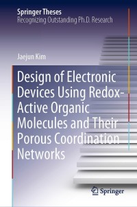 表紙画像: Design of Electronic Devices Using Redox-Active Organic Molecules and Their Porous Coordination Networks 9789811639067