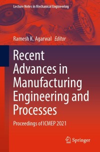 Cover image: Recent Advances in Manufacturing Engineering and Processes 9789811639333