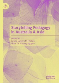 Cover image: Storytelling Pedagogy in Australia & Asia 9789811640087