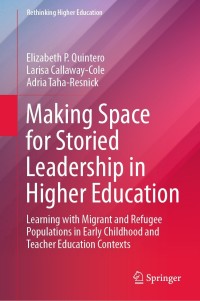Cover image: Making Space for Storied Leadership in Higher Education 9789811641565