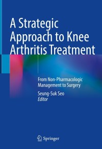 表紙画像: A Strategic Approach to Knee Arthritis Treatment 9789811642166
