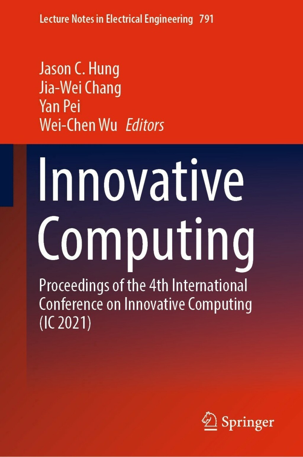 Innovative Computing Proceedings of the 4th International Conference on Innovative Computing (IC 2021)