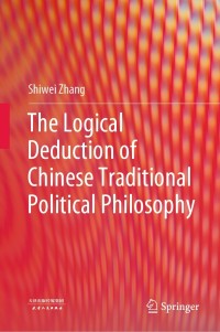 Titelbild: The Logical Deduction of Chinese Traditional Political Philosophy 9789811643750