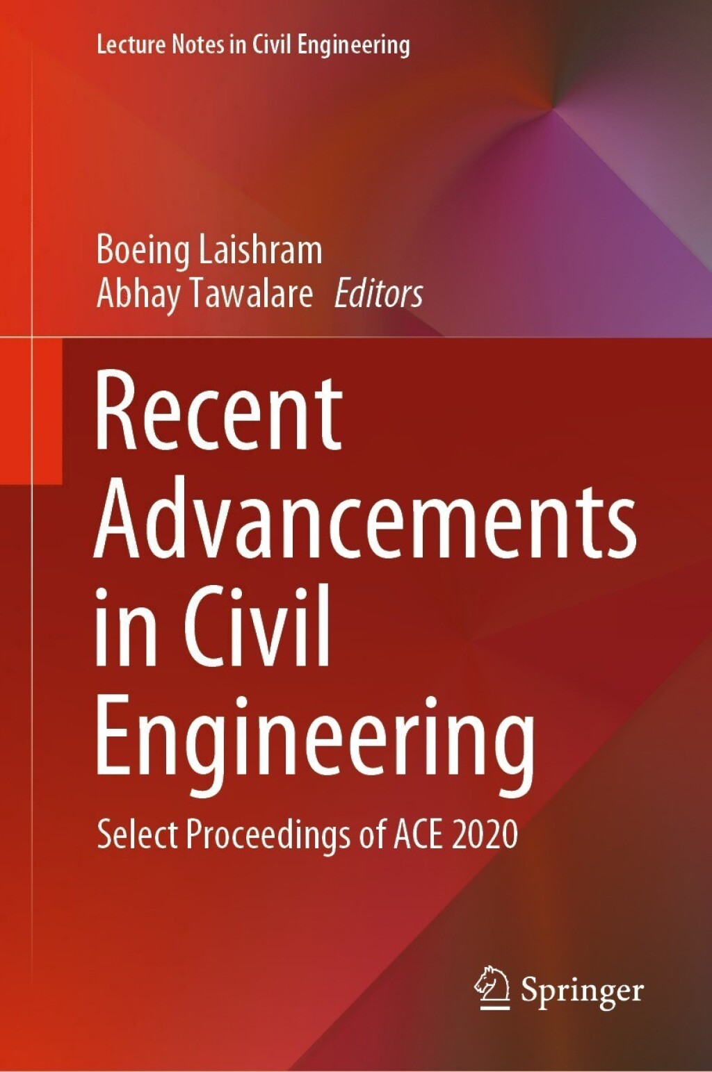 Recent Advancements in Civil Engineering Select Proceedings of ACE 2020