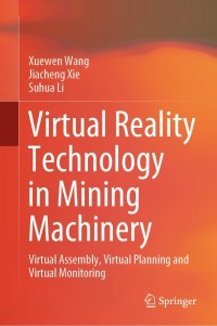 Cover image: Virtual Reality Technology in Mining Machinery 9789811644078