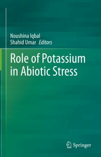 Cover image: Role of Potassium in Abiotic Stress 9789811644603