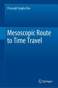 Cover image: Mesoscopic Route to Time Travel 9789811644641