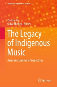 Imagen de portada: The Legacy of Indigenous Music 9789811644726