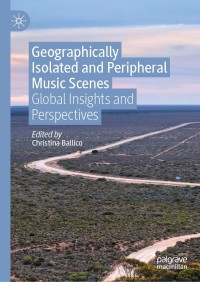 Cover image: Geographically Isolated and Peripheral Music Scenes 9789811645808