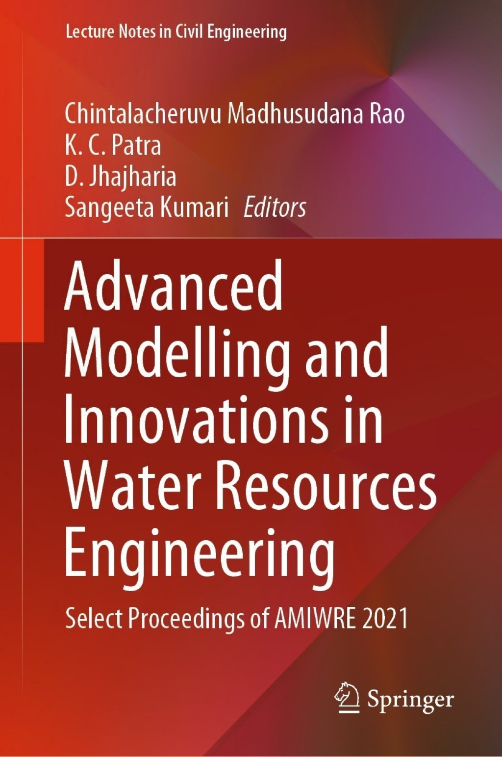 Advanced Modelling and Innovations in Water Resources Engineering Select Proceedings of AMIWRE 2021