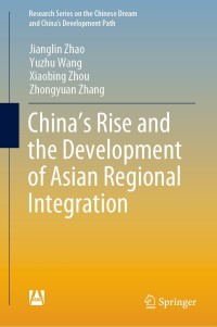Imagen de portada: China’s Rise and the Development of Asian Regional Integration 9789811646430