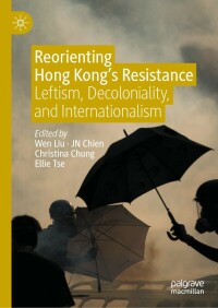 Imagen de portada: Reorienting Hong Kong’s Resistance 9789811646584