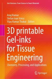 صورة الغلاف: 3D printable Gel-inks for Tissue Engineering 9789811646669
