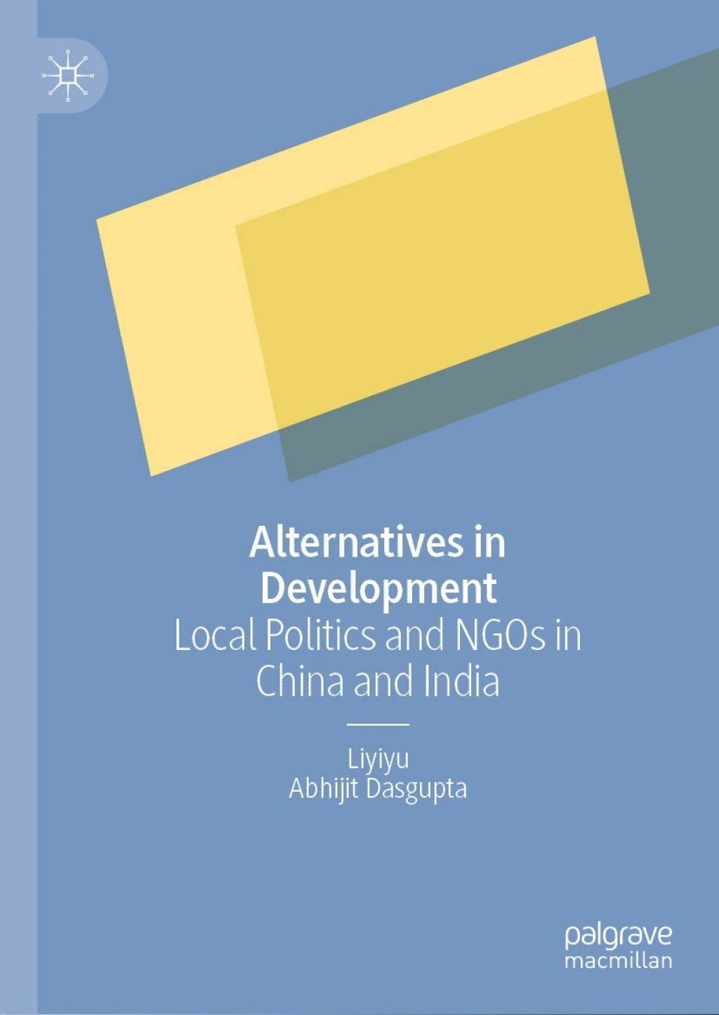Alternatives in Development Local Politics and NGOs in China and India