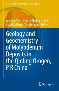 Cover image: Geology and Geochemistry of Molybdenum Deposits in the Qinling Orogen, P R China 9789811648694