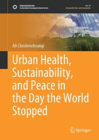 Cover image: Urban Health, Sustainability, and Peace in the Day the World Stopped 9789811648878