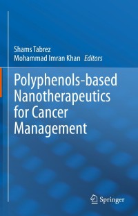 Omslagafbeelding: Polyphenols-based Nanotherapeutics for Cancer Management 9789811649349