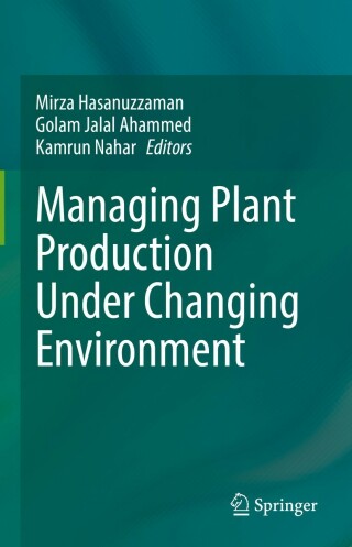 Imagen de portada: Managing Plant Production Under Changing Environment 9789811650581