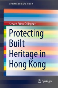 Cover image: Protecting Built Heritage in Hong Kong 9789811650703