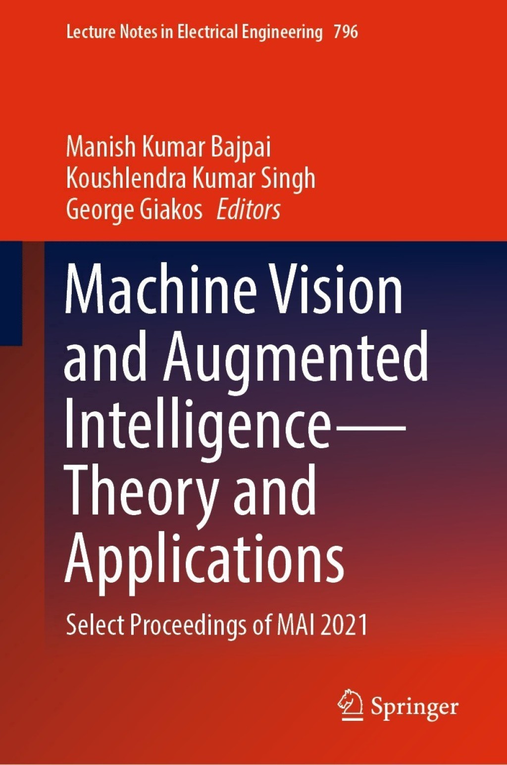 Machine Vision and Augmented Intelligence—Theory and Applications Select Proceedings of MAI 2021