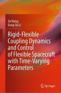 Cover image: Rigid-Flexible Coupling Dynamics and Control of Flexible Spacecraft with Time-Varying Parameters 9789811650963