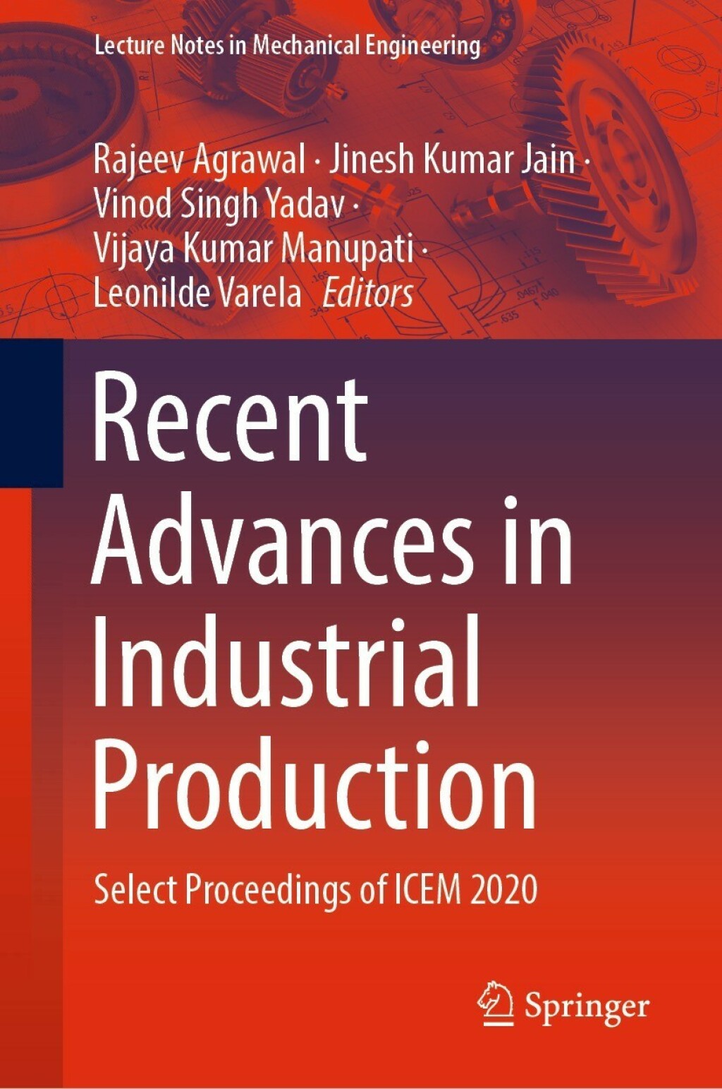 Recent Advances in Industrial Production Select Proceedings of ICEM 2020