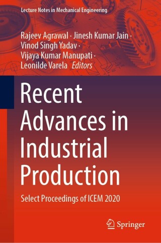 Cover image: Recent Advances in Industrial Production 9789811652806