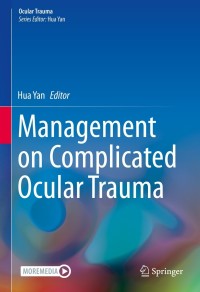 صورة الغلاف: Management on Complicated Ocular Trauma 9789811653391
