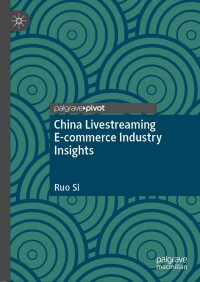 Imagen de portada: China Livestreaming E-commerce Industry Insights 9789811653438