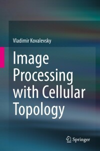 Omslagafbeelding: Image Processing with Cellular Topology 9789811657719