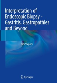 Titelbild: Interpretation of Endoscopic Biopsy - Gastritis, Gastropathies and Beyond 9789811660252