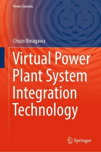 表紙画像: Virtual Power Plant System Integration Technology 9789811661471