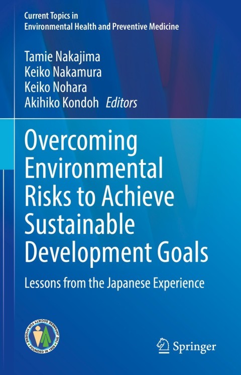 Overcoming Environmental Risks to Achieve Sustainable Development Goals : Lessons from the Japanese Experience - FULL INSTANT DOWNLOAD | PDF DOCX EPUB