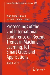 Imagen de portada: Proceedings of the 2nd International Conference on Recent Trends in Machine Learning, IoT, Smart Cities and Applications 9789811664069