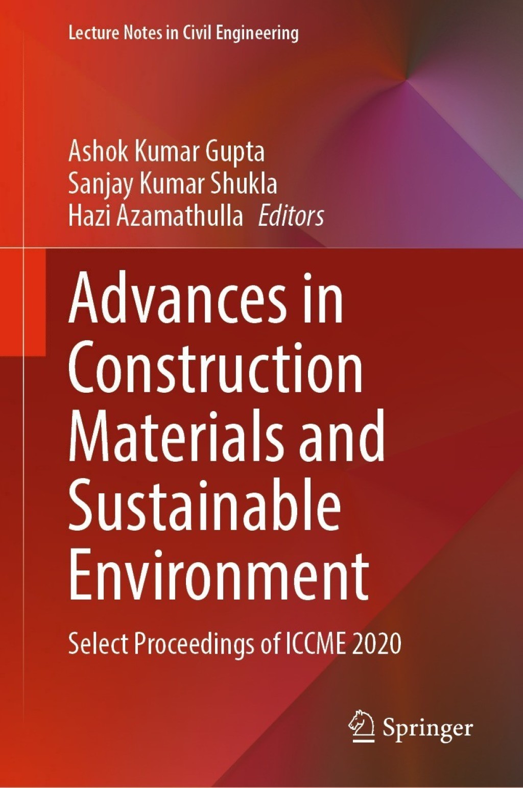 Advances in Construction Materials and Sustainable Environment Select Proceedings of ICCME 2020
