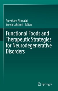 صورة الغلاف: Functional Foods and Therapeutic Strategies for Neurodegenerative Disorders 9789811667022