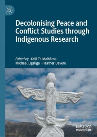 Imagen de portada: Decolonising Peace and Conflict Studies through Indigenous Research 9789811667787