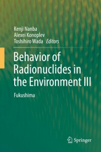 Omslagafbeelding: Behavior of Radionuclides in the Environment III 9789811667985