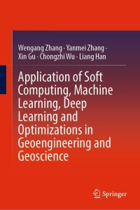 Imagen de portada: Application of Soft Computing, Machine Learning, Deep Learning and Optimizations in Geoengineering and Geoscience 9789811668340