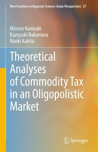 Omslagafbeelding: Theoretical Analyses of Commodity Tax in an Oligopolistic Market 9789811670022