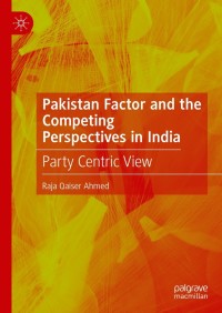 صورة الغلاف: Pakistan Factor and the Competing Perspectives in India 9789811670510