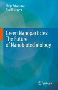 Imagen de portada: Green Nanoparticles: The Future of Nanobiotechnology 9789811671050