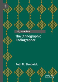 Omslagafbeelding: The Ethnographic Radiographer 9789811672514
