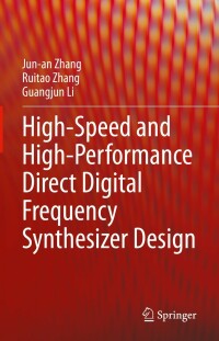 Cover image: High-Speed and High-Performance Direct Digital Frequency Synthesizer Design 9789811672651