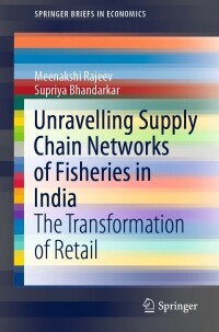 表紙画像: Unravelling Supply Chain Networks of Fisheries in India 9789811676024